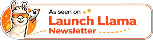 As seen on Launch Llama Newsletter